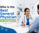 Who Is the Best General Physician in Gurgaon